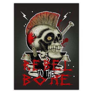 Punk Skull Rebel To The Bone : Gift Sticker Halloween Wall Poster Monster Horror Art