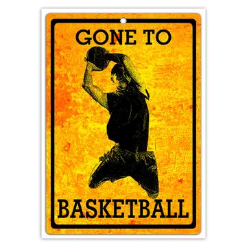 Gone To Basketball : Gift Sticker For Sport Game Lover Player Humor Board Vintage Room Decor