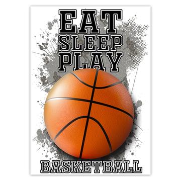 Eat Sleep Play Basketball : Gift Sticker Humor Art Print For Player Lover Athlete Cute