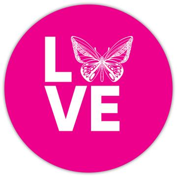 Love Butterfly : Gift Sticker Art Print For Woman Her Girlfriend Cute Sweet Fun Design Birthday