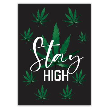 Stay High Art Print : Gift Sticker Weed Lover Marijuana Cannabis Pot Funny Green Leaf