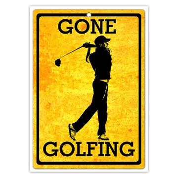 Gone Golfing Poster Sign : Gift Sticker For Golf Player Vintage Art Father Dad Funny Birthday Print