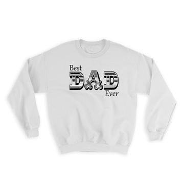 Best Dad Ever : Gift Sweatshirt Fathers Day Mug Daddy Family Pops