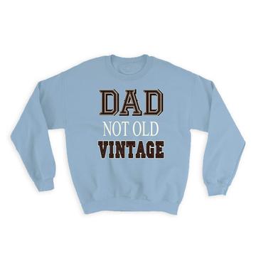 Dad not Old Vintage : Gift Sweatshirt Fathers Day Daddy Mug Funny
