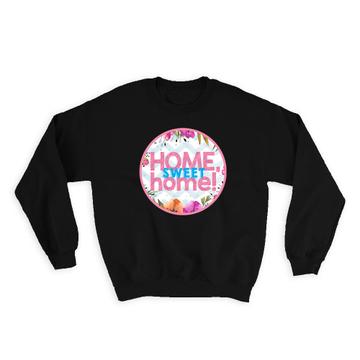 Flowers Home Sweet Home : Gift Sweatshirt New Home Friend Floral Pastel Chevron Blue
