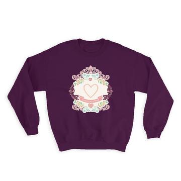 Love is Everything : Gift Sweatshirt Vintage Romantic Valentines Wife
