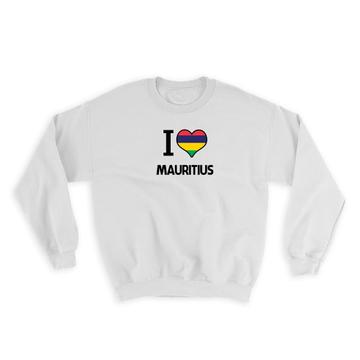 I Love Mauritius : Gift Sweatshirt Flag Heart Country Crest Mauritian Expat