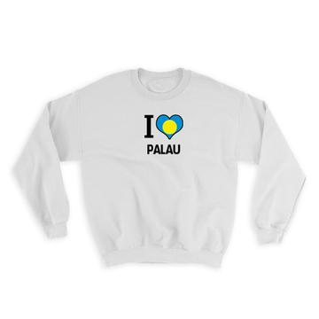 I Love Palau : Gift Sweatshirt Flag Heart Country Crest Palauan Expat