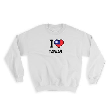 I Love Taiwan : Gift Sweatshirt Flag Heart Country Crest Taiwanese Expat