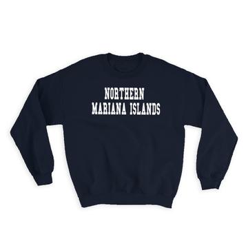 Northern Mariana Islands : Gift Sweatshirt Flag College Script Country Expat
