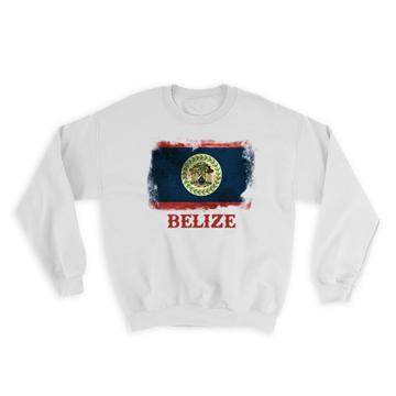 Belize Belizean Flag : Gift Sweatshirt Distressed Central American Country Souvenir Patriotic Vintage