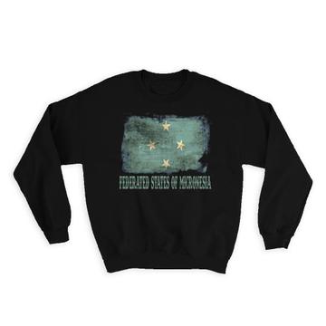 Federated States Of Micronesia Flag : Gift Sweatshirt Country Vintage Souvenir Islands National Pride