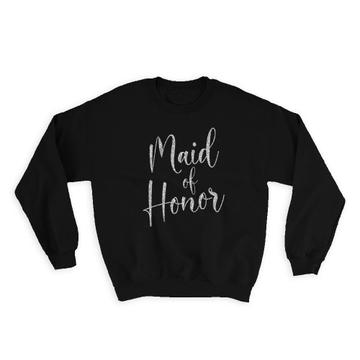 Maid of Honor : Gift Sweatshirt Faux Glitter Silver Wedding Bride Party Favors