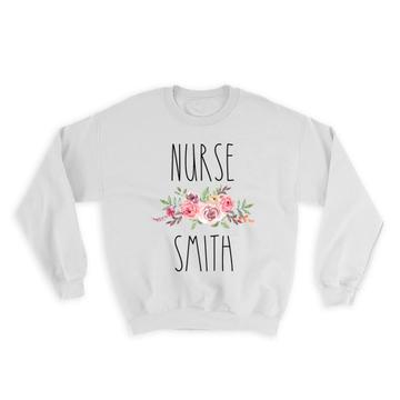 Personalized Nurse : Gift Sweatshirt Last Name Family Job Office Coworker Smith