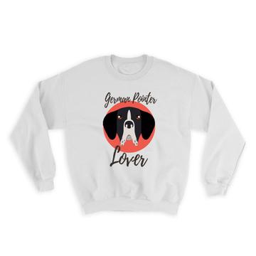 German Pointer Lover : Gift Sweatshirt Dog Cartoon Funny Owner Heart Cute Pet Mom Dad