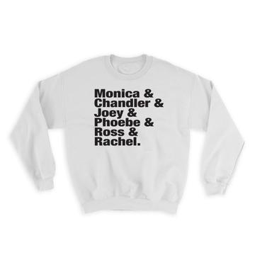 Friends Parody : Gift Sweatshirt Monica Chandler Joey Phoebe Ross Rachel Show