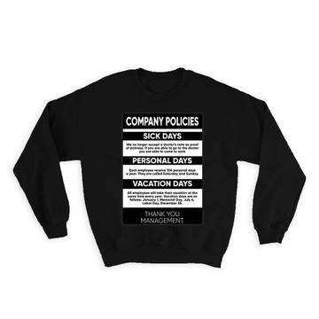 Company Policy : Gift Sweatshirt The Office Work Coworker Funny Sarcastic Joke