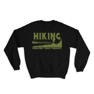 Hiking : Gift Sweatshirt Cheaper Than Therapy Hiker Hike Trek
