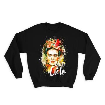 Frida Kahlo Yo Te Cielo : Gift Sweatshirt Decor Birthday Christmas