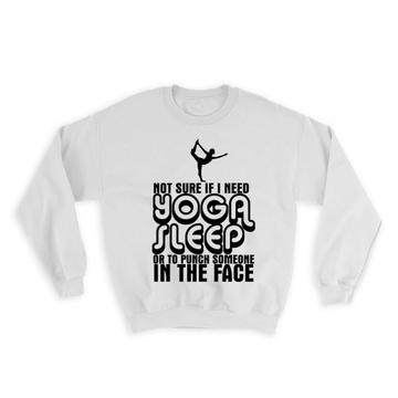 Yoga Sleep : Gift Sweatshirt Punch Someone Funny Joke Friend