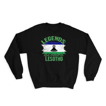 Legends are Made in Lesotho: Gift Sweatshirt Flag Lesotho Expat Country