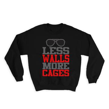 Biden Aviator Less Walls More Cages : Gift Sweatshirt Gag Trump Supporter