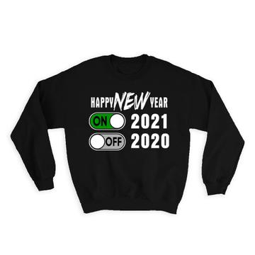 Happy New Year 2021 : Gift Sweatshirt Celebration New Years Eve Reveillon New Year Resolution