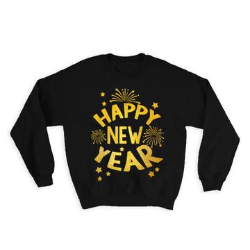 Happy New Year 2021 Fireworks : Gift Sweatshirt Celebration New Years Eve Reveillon New Year