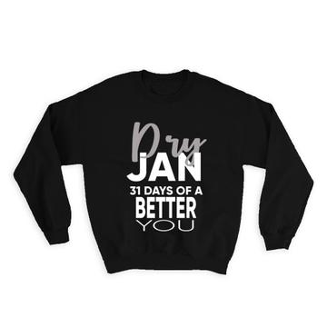 Dry Jan : Gift Sweatshirt Zero Alcohol January Sober Living Best Friends Sign Wall Poster