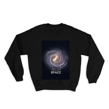 Galaxy Picture : Gift Sweatshirt Space Cosmos Scientist Fiction Day Alien Ufo Stars Planets