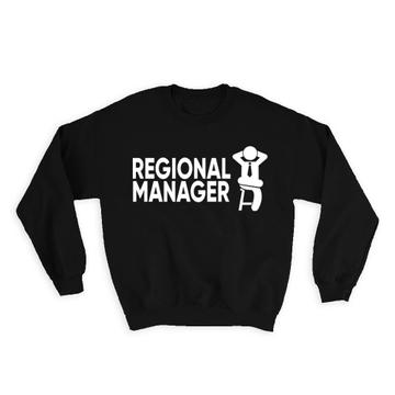 Regional Manager : Gift Sweatshirt Parody Office Coworker Work Fun Funny