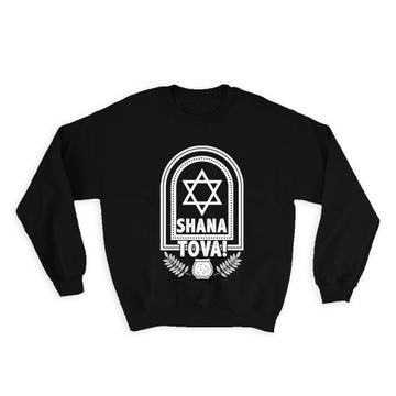 Shana Tova : Gift Sweatshirt Rosh Hashanah Good New Year Jerusalem Israel Jewish Jew Star