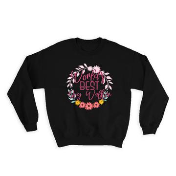 For Worlds Best Dog Walker : Gift Sweatshirt Pet Lover Animal Floral Wreath Cute Art Print