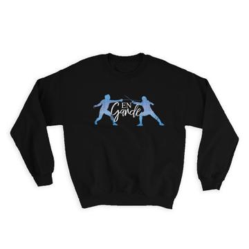 En Garde Fencing : Gift Sweatshirt For My Favorite Fencer Birthday Sport Lover Fighter