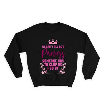 Fo Princess Birthday : Gift Sweatshirt Cute Funny Quote Art Print Daughter Mother Crown Sister