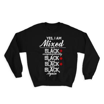 Unapologetically Black Pride : Gift Sweatshirt African American Mixed Proud Quote Wall Decor
