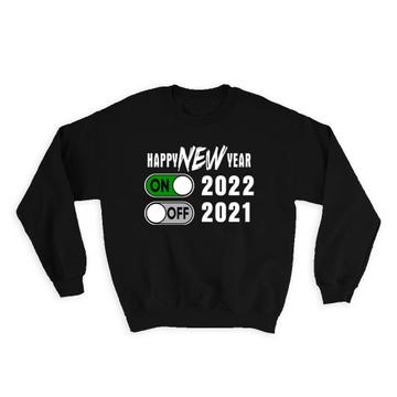 Happy New Year 2022 : Gift Sweatshirt Celebration Funny Art Print Cheers Saying Christmas
