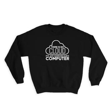 Computer Programmer : Gift Sweatshirt Cloud Coding Geek Nerd Software Engineer Friend Funny