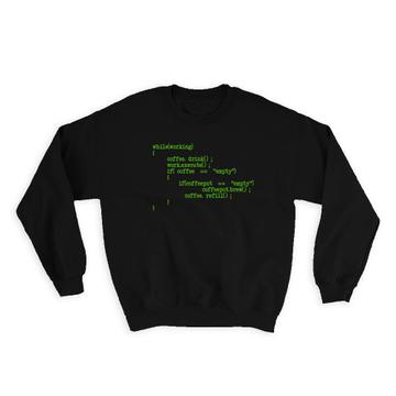 For Software Engineer Developer : Gift Sweatshirt Computer Programming Coding Coffee Humor