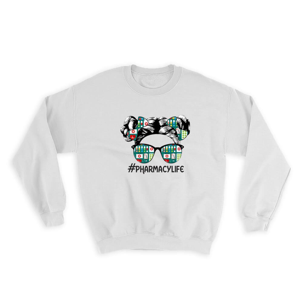Pharmacy Life Art : Gift Sweatshirt For Pharmacist Medical School Graduate Technician Love