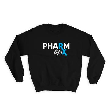For Pharmacist : Gift Sweatshirt Art Print Pharmacy Life X Medical School Tech Graduation Love
