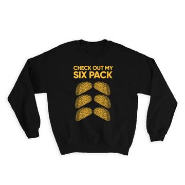 Check Out My Six Pack : Gift Sweatshirt For Gym Lover Work Muscles Trainer Best Friend Humor