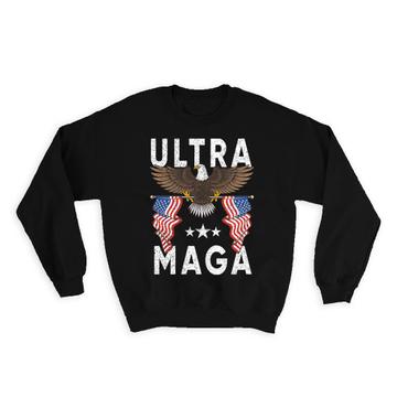 Ultra MAGA Eagle : Gift Sweatshirt Biden Trump Proud American Humor Art Print USA Vote Politics