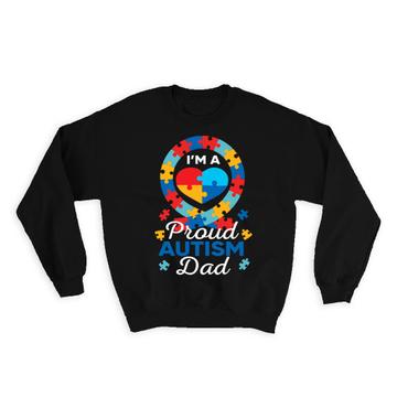 Proud Autism Dad Heart : Gift Sweatshirt Awareness Month Family Protection Father Support