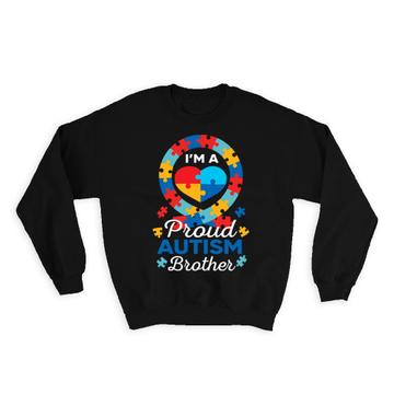 Proud Autism Brother Heart : Gift Sweatshirt Awareness Month Family Protection Autist Support