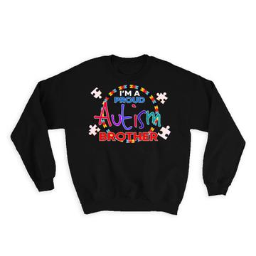 Proud Autism Brother : Gift Sweatshirt Puzzle Awareness Month Family Protection Support