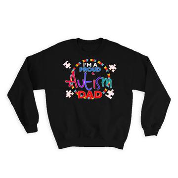 Proud Autism Dad Father : Gift Sweatshirt Puzzle Awareness Month Family Protection Support