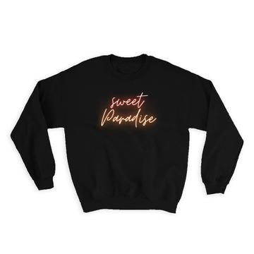 Sweet Paradise : Gift Sweatshirt