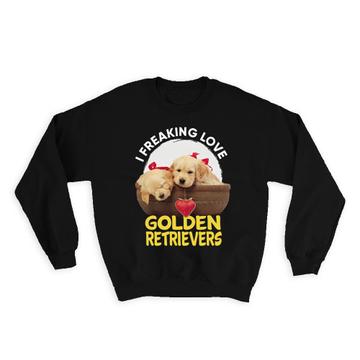 I Freaking Love Golden Retriever Basket : Gift Sweatshirt Dog Heart Romantic Pet Puppy