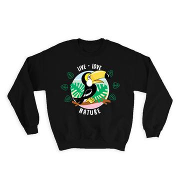 Toucan Live Love Nature : Gift Sweatshirt Chevron Cartoon Bird Tropical Animal